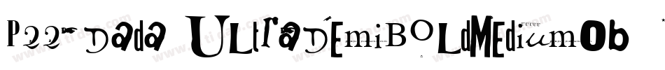 P22 Dada UltraDemiBoldMediumObliqueCondensed字体转换
